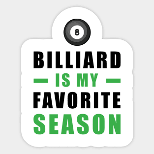 Billiard Is My Favorite Season Sticker